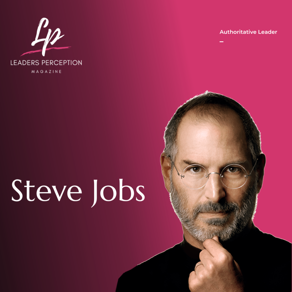 Steve Jobs - Authoritative Leader