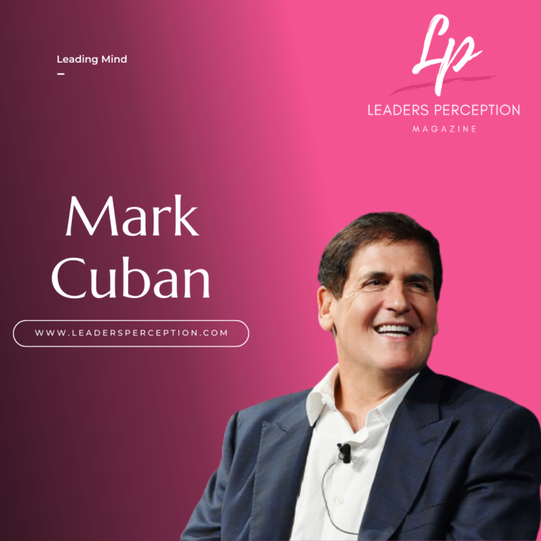 Mark Cuban: A Closer Look at the Entrepreneur’s Life, Net Worth & Leadership Style